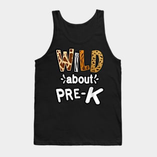 Wild About Pre-K Teacher Student First Day Of Kindergarten Tank Top